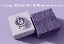 how-to-get-elegant-custom-watch-boxes-for-your-watch-outlet?